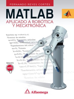 cover image of MATLAB Aplicado a  Robótica y Mecatrónica